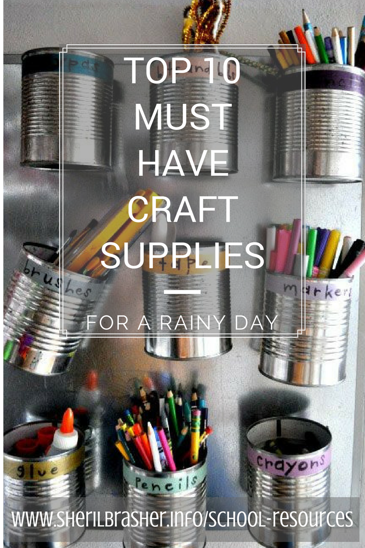 10 Must Have Craft Supplies For a Rainy Day | Great list of basic craft supplies to have on hand for Spring Break, Summer, or just a rainy day. Check them out at sherilbrasher.info/school-resources